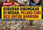 Kuburan Dibongkar di Medan, Pelaku Curi Besi untuk Narkoba